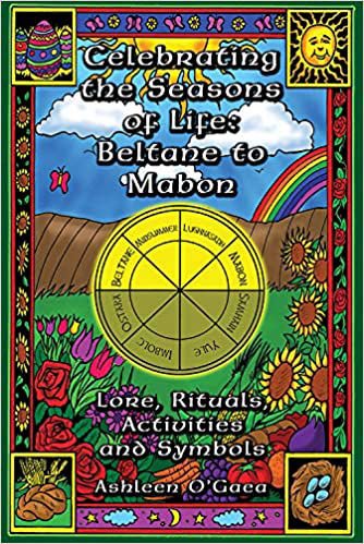 Celebrating the Seasons of Life Beltane to Mabon.