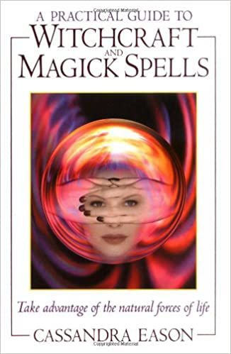 A Practical Guide to Witchcraft and Magick Spells.